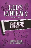 Generalii lui Dumnezeu pentru copii-Volumul 1: Kathryn Kuhlman - God's Generals For Kids-Volume 1: Kathryn Kuhlman