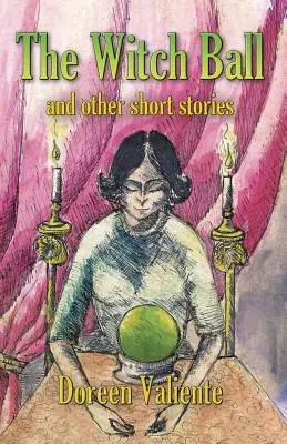 The Witch Ball și alte povestiri scurte - The Witch Ball and Other Short Stories
