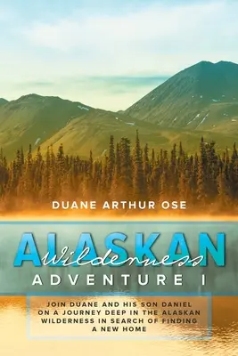 Aventura în sălbăticia din Alaska: Cartea 1 - Alaskan Wilderness Adventure: Book 1