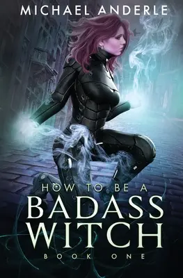 Cum să fii o vrăjitoare dură - How to be a Badass Witch
