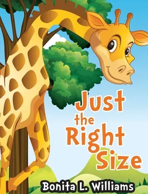 Exact mărimea potrivită - Just the Right Size