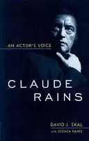Claude Rains: Vocea unui actor - Claude Rains: An Actor's Voice