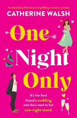O singură noapte: O comedie romantică absolut hilară și înălțătoare - One Night Only: An absolutely hilarious and uplifting romantic comedy