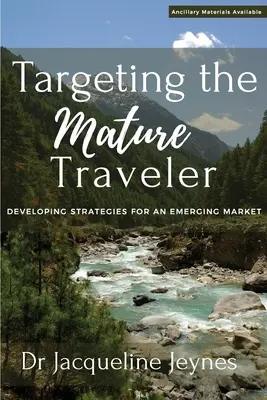 Orientarea către călătorii maturi: Dezvoltarea de strategii pentru o piață emergentă - Targeting the Mature Traveler: Developing Strategies for an Emerging Market