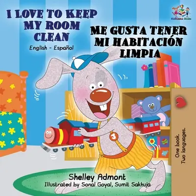 I Love to Keep My Room Clean Me gusta tener mi habitacin limpia: English Spanish Bilingual Book