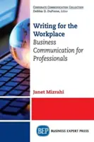 Scrierea pentru locul de muncă: Comunicare de afaceri pentru profesioniști - Writing for the Workplace: Business Communication for Professionals