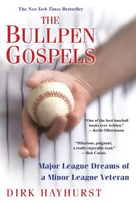 The Bullpen Gospels: Visele unui veteran din liga secundă în Liga Majoră (Major League Dreams of a Minor League Veteran) - The Bullpen Gospels: Major League Dreams of a Minor League Veteran