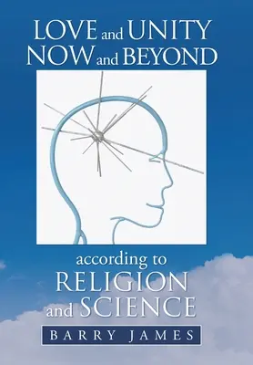 Iubire și unitate acum și dincolo, conform religiei și științei - Love and Unity Now and Beyond According to Religion and Science