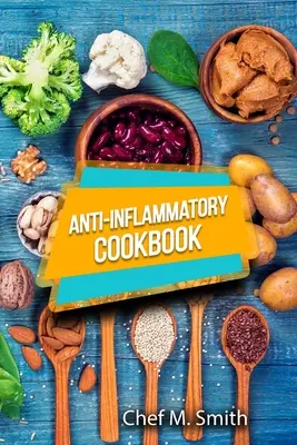 Carte de bucate antiinflamatoare: Rețete Anti-Inflamatorii Gustoase, Sănătoase și Ușoare Care Te Vor Face Să Te Simți Mai Bine Ca Niciodată. Cum Să Reduci Inflamația - Anti-Inflammatory Cookbook: Tasty, Healthy And Easy Anti-Inflammatory Recipes That Will Make You Feel Better Than Ever. How To Reduce Inflammation