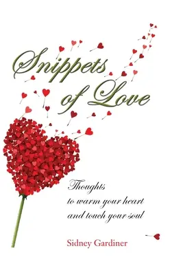 Snippets of Love: Gânduri pentru a-ți încălzi inima și a-ți atinge sufletul - Snippets of Love: Thoughts to warm your heart and touch your soul