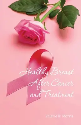 Sân sănătos după cancer și tratament - Healthy Breast After Cancer and Treatment