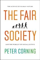 Societatea echitabilă: Știința naturii umane și urmărirea justiției sociale - The Fair Society: The Science of Human Nature and the Pursuit of Social Justice