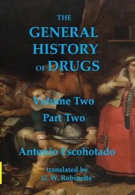 Istoria generală a drogurilor Volumul doi Partea a doua - The General History of Drugs Volume Two Part Two