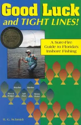 Good Luck and Tight Lines: A Sure-Fire Guide to Florida's Inshore Fishing