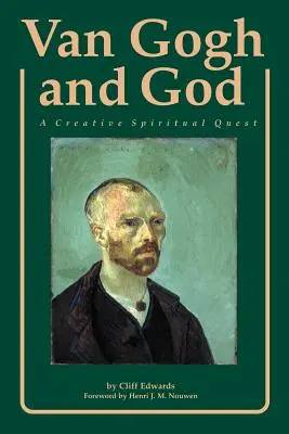 Van Gogh și Dumnezeu: O căutare spirituală creativă - Van Gogh and God: A Creative Spiritual Quest