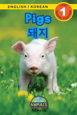 Porcușori / 돼지: Bilingv (engleză / coreeană) (영어 / 한국어) Animals That Make a Difference! (Engaging R - Pigs / 돼지: Bilingual (English / Korean) (영어 / 한국어) Animals That Make a Difference! (Engaging R