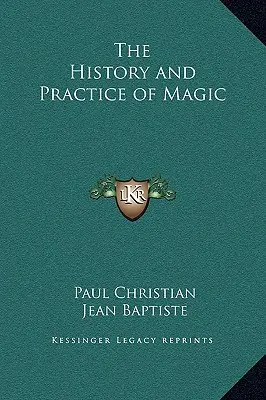Istoria și practica magiei - The History and Practice of Magic