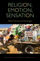 Religie, emoție, senzație: Teorii și teologii ale afectelor - Religion, Emotion, Sensation: Affect Theories and Theologies