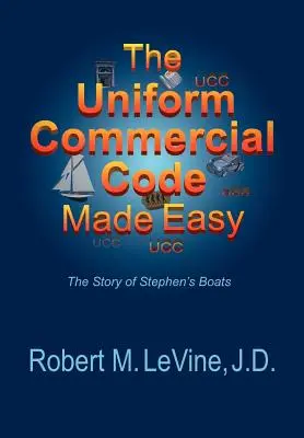 Codul comercial uniform simplificat - The Uniform Commercial Code Made Easy