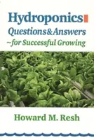 Hidroponică: Întrebări și răspunsuri pentru o cultivare de succes - Hydroponics: Questions & Answers for Successful Growing