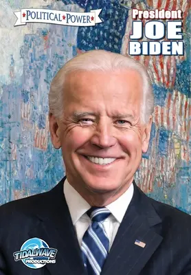 Putere politică: Președintele Joe Biden - Political Power: President Joe Biden