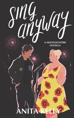 Cântă oricum: O nuvelă Moonlighters - Sing Anyway: A Moonlighters novella