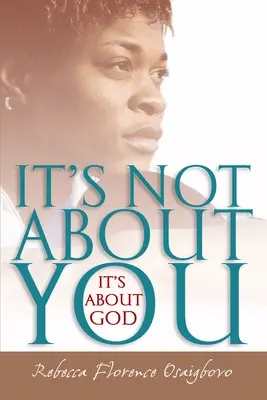 Nu este vorba despre tine - este vorba despre Dumnezeu - It's Not about You--It's about God