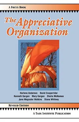 Organizația apreciativă (The Appreciative Organization) - The Appreciative Organization