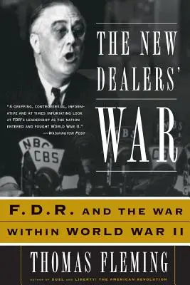 Războiul Noilor Dealeri: FDR și războiul din cadrul celui de-al Doilea Război Mondial - The New Dealers' War: FDR and the War Within World War II