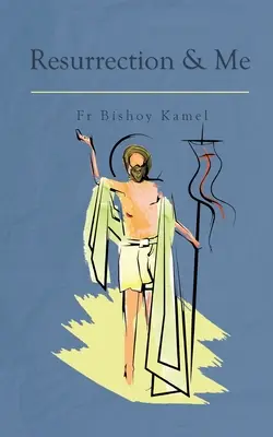 Învierea și eu - Resurrection and Me