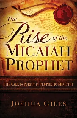 Ascensiunea profetului Micaia: O chemare la puritate în slujirea profetică - The Rise of the Micaiah Prophet: A Call to Purity in Prophetic Ministry
