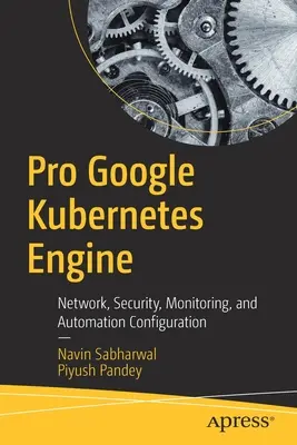Pro Google Kubernetes Engine: Configurarea rețelei, securității, monitorizării și automatizării - Pro Google Kubernetes Engine: Network, Security, Monitoring, and Automation Configuration