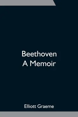 Beethoven; Un memoriu - Beethoven; A Memoir