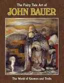 Arta basmelor lui John Bauer - The Fairy Tale Art of John Bauer
