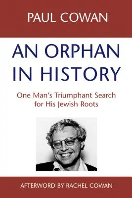 Un orfan în istorie: Căutarea triumfătoare a unui om după rădăcinile sale evreiești - An Orphan in History: One Man's Triumphant Search for His Jewish Roots