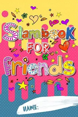 Slam Book For Friends: Răspunde la întrebări Dă mai departe și distrează-te - Slam Book For Friends: Answer Questions Pass It On And Have Fun