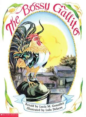The Bossy Gallito / El Gallo de Bodas (Bilingv): Un basm popular cubanez tradițional - The Bossy Gallito / El Gallo de Bodas (Bilingual): A Traditional Cuban Folktale