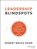 Punctele oarbe ale conducerii - Leadership Blindspots