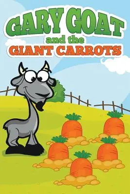 Gary Goat și morcovii uriași - Gary Goat and the Giant Carrots