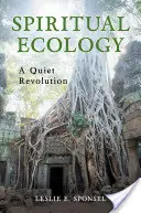 Ecologie spirituală: O revoluție tăcută - Spiritual Ecology: A Quiet Revolution