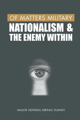 Din punct de vedere militar: Naționalismul și dușmanul din interior - Of Matters Military: Nationalism and the Enemy Within