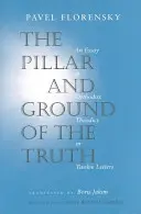 Stâlpul și temeiul adevărului: Un eseu de teodicee ortodoxă în douăsprezece scrisori - The Pillar and Ground of the Truth: An Essay in Orthodox Theodicy in Twelve Letters