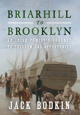 De la Briarhill la Brooklyn: Călătoria unei familii irlandeze către libertate și oportunitate - Briarhill to Brooklyn: An Irish Family's Journey to Freedom and Opportunity