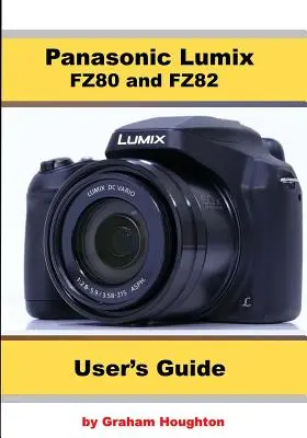 Manualul de utilizare Panasonic Lumix FZ80 și FZ82 - Panasonic Lumix FZ80 and FZ82 User's Guide