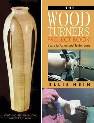 The Woodturner's Project Book: Tehnici de la bază la avansate - The Woodturner's Project Book: Basic to Advanced Techniques