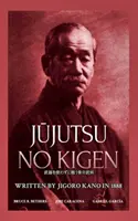 Jūjutsu no kigen. Scris de Jigoro Kano (fondatorul Kodokan Judo) - Jūjutsu no kigen. Written by Jigoro Kano (Founder of Kodokan Judo)