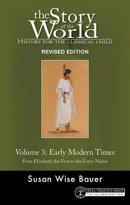 Story of the World, Vol. 3 Ediție revizuită: Istorie pentru copilul clasic: Epoca modernă timpurie - Story of the World, Vol. 3 Revised Edition: History for the Classical Child: Early Modern Times
