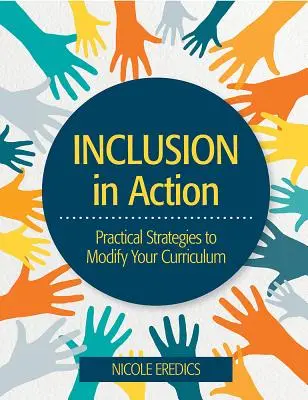 Incluziunea în acțiune: Strategii practice de modificare a curriculumului - Inclusion in Action: Practical Strategies to Modify Your Curriculum