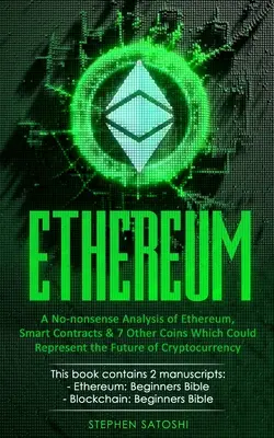 Ethereum: O analiză fără noimă a Ethereum, a contractelor inteligente și a altor 7 monede care ar putea reprezenta viitorul criptomonedei - Ethereum: A No-nonsense Analysis of Ethereum, Smart Contracts & 7 Other Coins Which Could Represent the Future of Cryptocurrency