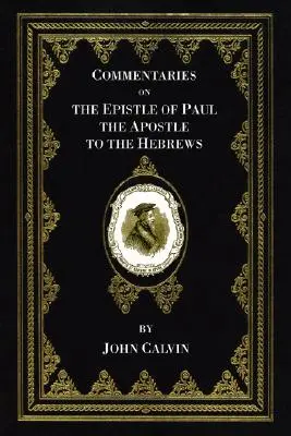 Comentarii la Epistola apostolului Pavel către Evrei - Commentaries on the Epistle of Paul the Apostle to the Hebrews